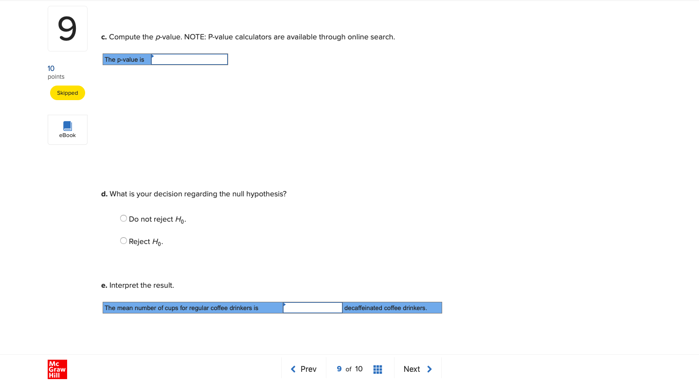 Solved 9 A coffee manufacturer is interested in whether the