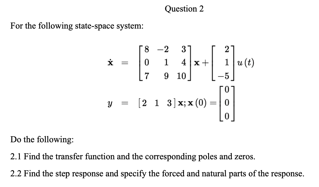 Solved Question 2 For the following state-space system: 8 -2 | Chegg.com