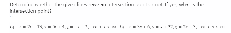 Solved Determine whether the given lines have an | Chegg.com