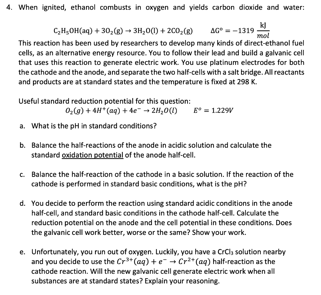 4. When ignited, ethanol combusts in oxygen and