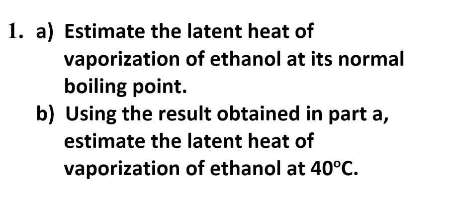 Solved 1 A Estimate The Latent Heat Of Vaporization O 