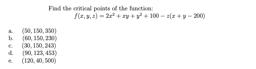 Solved Find The Critical Points Of The Function F X Y Z Chegg Com