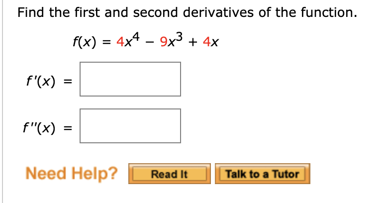Solved Find the first and second derivatives of the | Chegg.com
