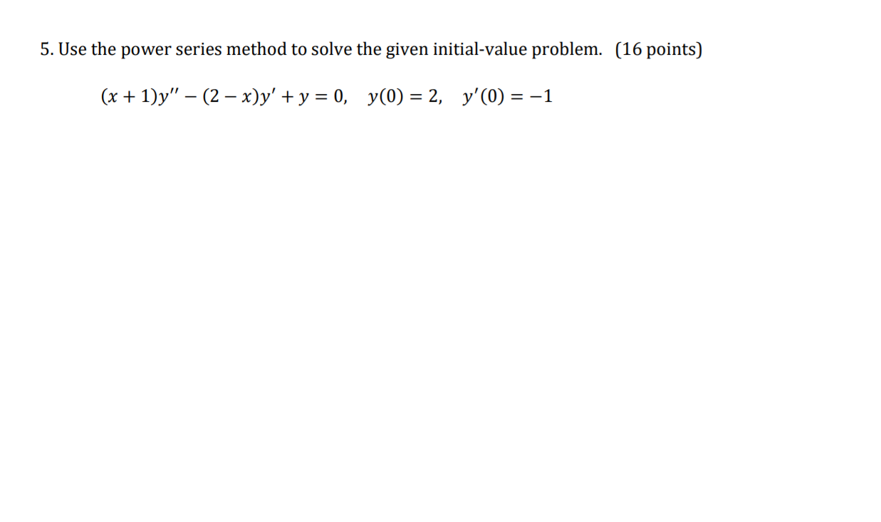 Solved 5. Use The Power Series Method To Solve The Given | Chegg.com