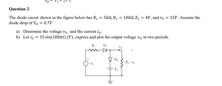 Solved Question 2: The diode circuit shown in the figure | Chegg.com