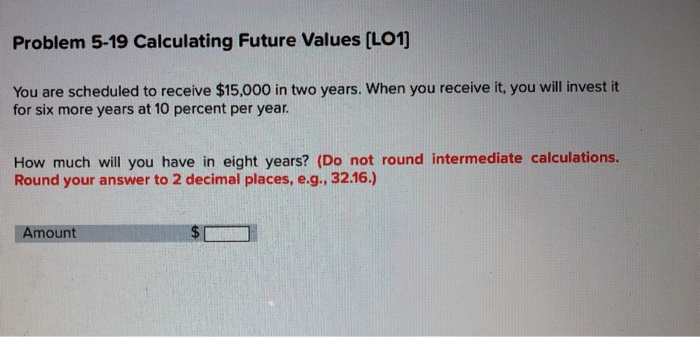 Solved Problem 5-19 Calculating Future Values [Lo1] You Are | Chegg.com