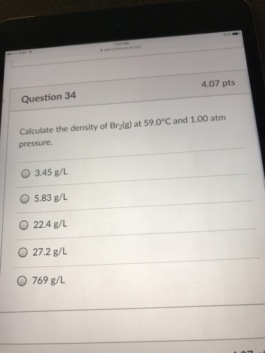 Solved Calculate the density of Br_2(g) at 59.0 degree C and