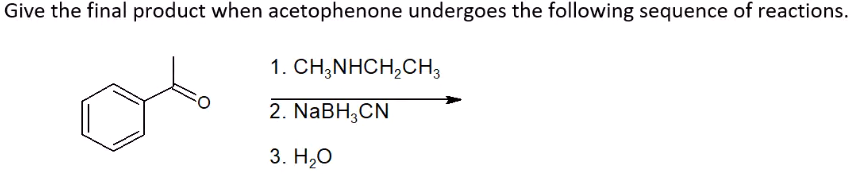 Solved Give the final product when acetophenone undergoes | Chegg.com