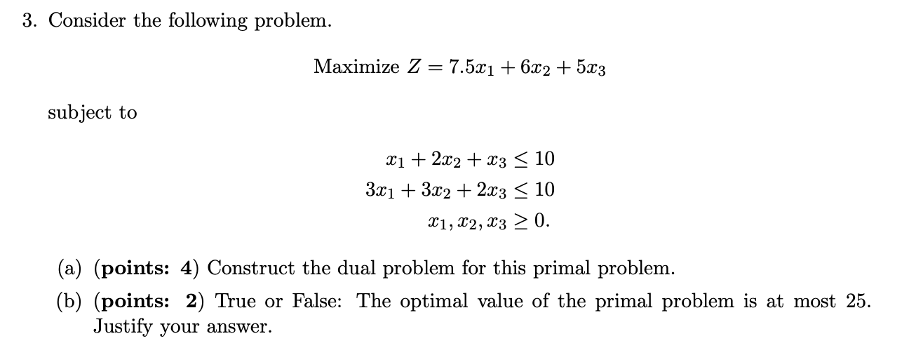 Solved 3. Consider The Following Problem. Maximize | Chegg.com