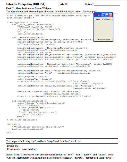 Intro. to Computing (810:051) Lab 11 Name: Part C: Menubutton and Menu Widgets The Menubutton and Menu widgets allow you to b