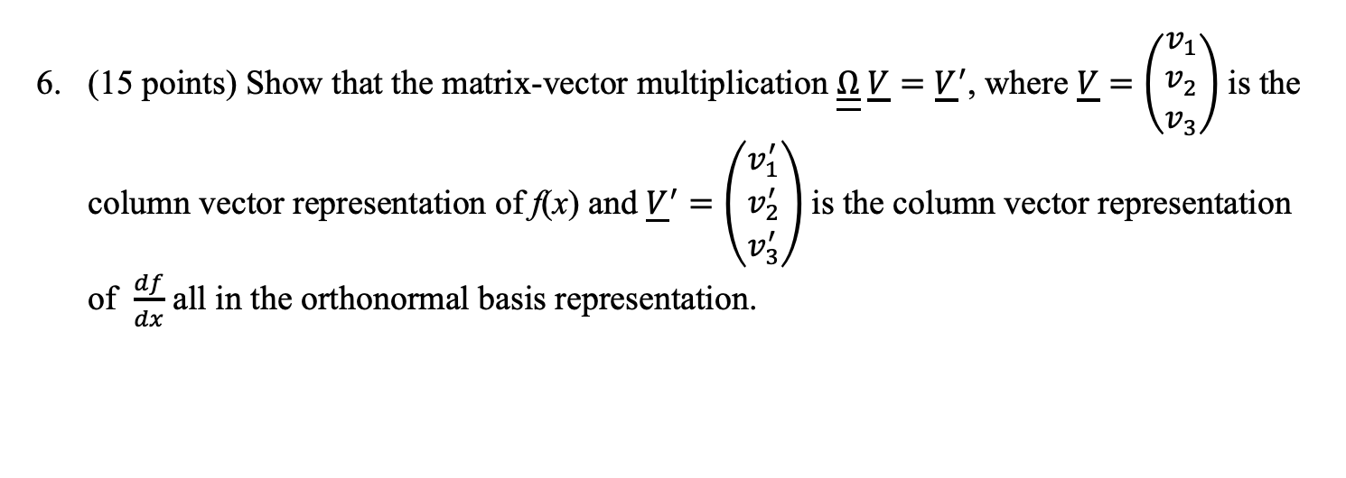 Solved V1 6 15 Points Show That The Matrix Vector Mul Chegg Com