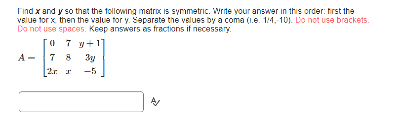 Solved Find x and y so that the following matrix is | Chegg.com
