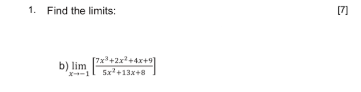 Solved 1 Find The Limits [7] [7x3 2x2 4x 91 B Lim X 1 5x2