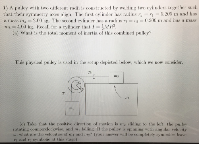 Solved 1) A pulley with two different radii is constructed