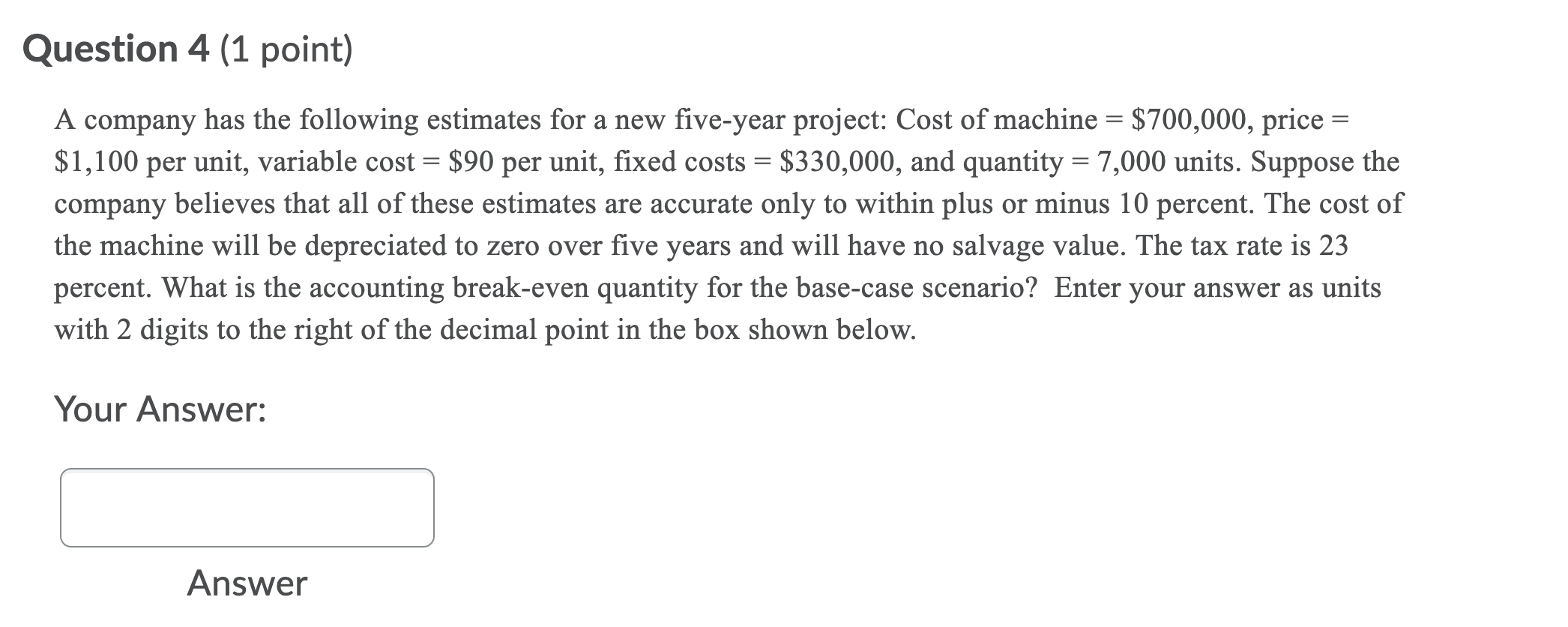 Solved Question 4 (1 point) A company has the following | Chegg.com