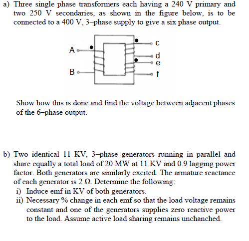 a) Three single phase transformers each having a 240 | Chegg.com