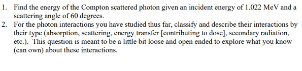 Solved Find the energy of the Compton scattered photon given | Chegg.com