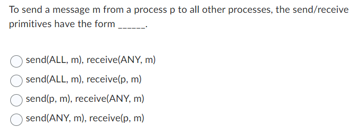 Solved To send a message m ﻿from a process p ﻿to all other | Chegg.com