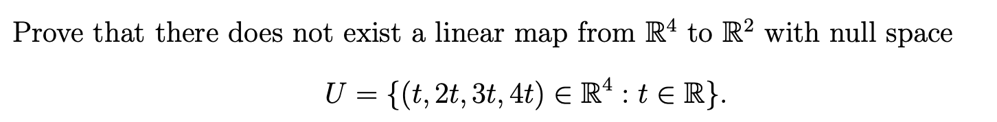 Solved Prove that there does not exist a linear map from R4 | Chegg.com