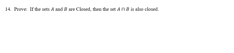 Solved 14. Prove: If The Sets A And B Are Closed, Then The | Chegg.com