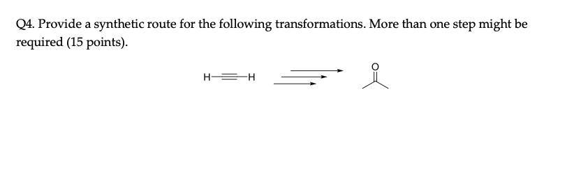 Solved Q4. Provide a synthetic route for the following | Chegg.com