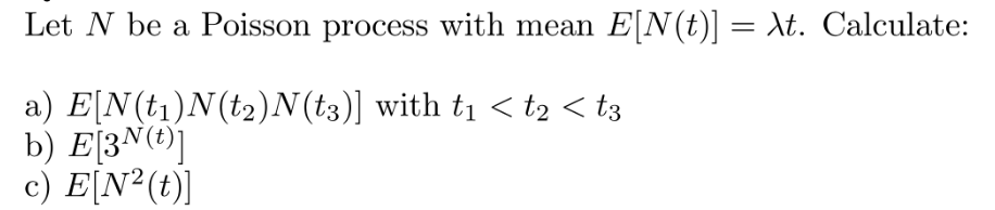 Solved Let N be a Poisson process with mean E[N(t)] = lt. | Chegg.com