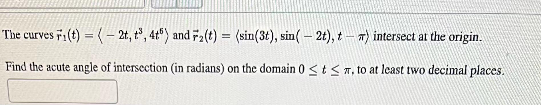 Solved The Curves Fi T 2t ť 4t And Fu T