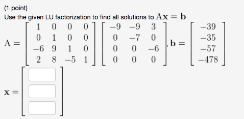 Solved (1 point) For this problem enter matrices using | Chegg.com