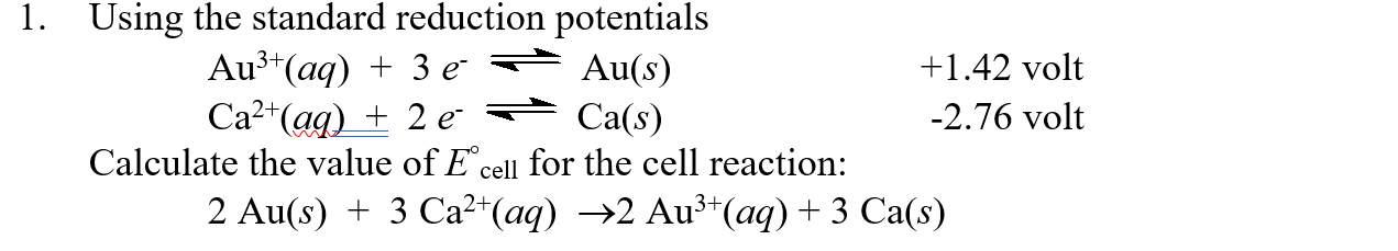 Solved 1. Using the standard reduction potentials Au3+(aq) + | Chegg.com