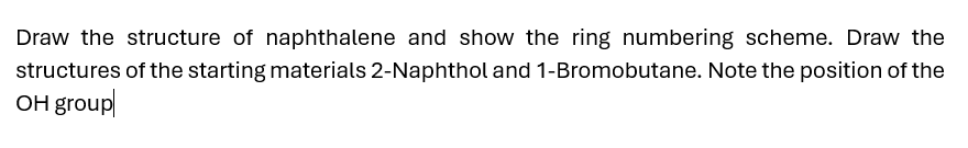 Solved Draw the structure of naphthalene and show the ring | Chegg.com