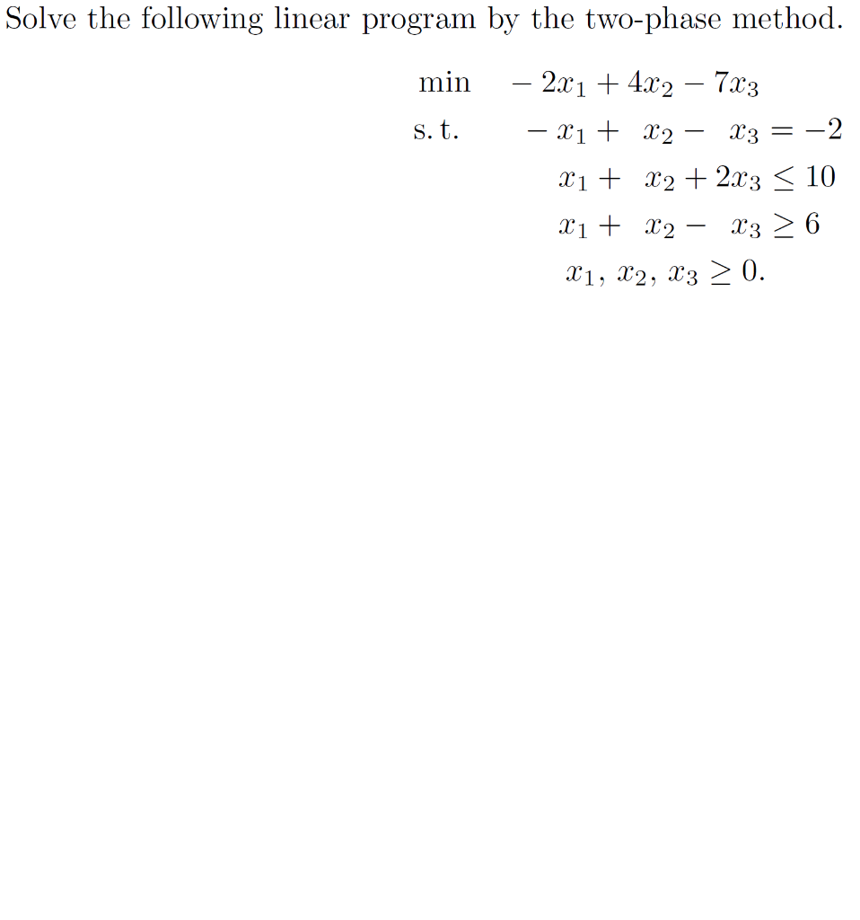 Solved Solve the following linear program by the two-phase | Chegg.com