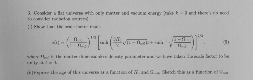 Solved 3. Consider a flat universe with only matter and | Chegg.com