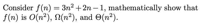 Solved Consider F N 3n2 2n 1 Mathematically Show That Chegg Solved Consider F N 3n2 2n 1 Mathematically Show That Chegg