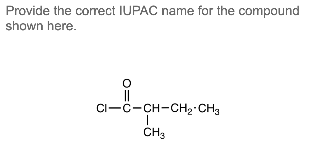 Solved Provide The Correct Iupac Name For The Compound Shown Chegg Com