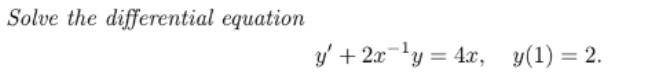 Solved Solve the differential equation y′+2x−1y=4x,y(1)=2. | Chegg.com