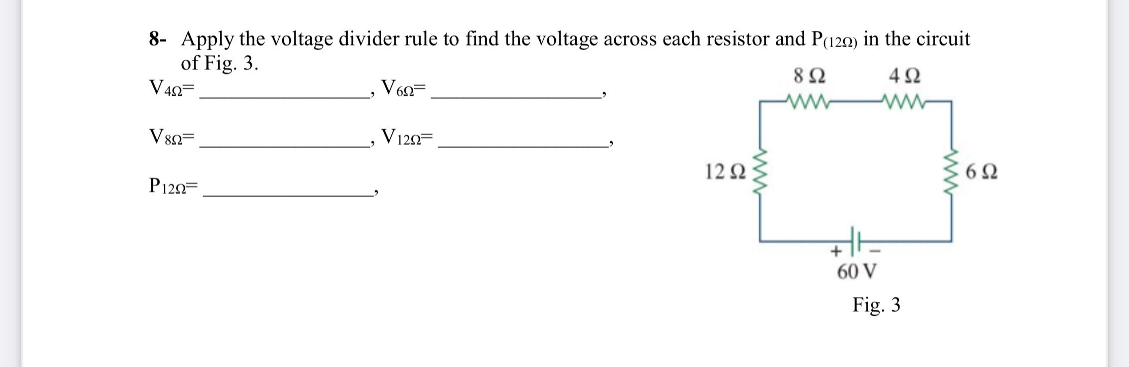 Solved 8- Apply the voltage divider rule to find the voltage | Chegg.com