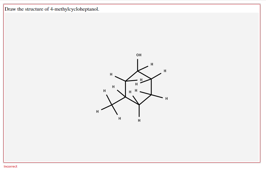 Solved Draw the structure of 4methylcycloheptanol. ОН H H H