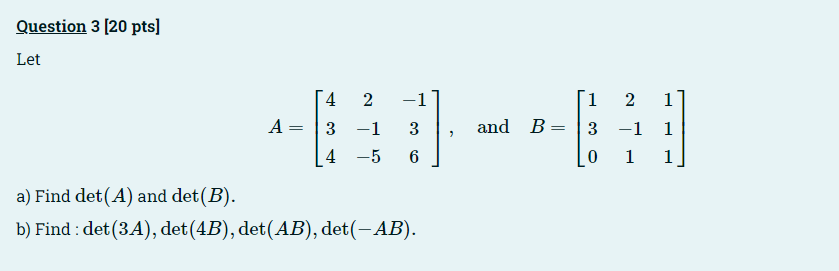 Solved Question 3 [20 pts] Let 4 2 −1 ---CH A 3 -1 3 and B 4 | Chegg.com