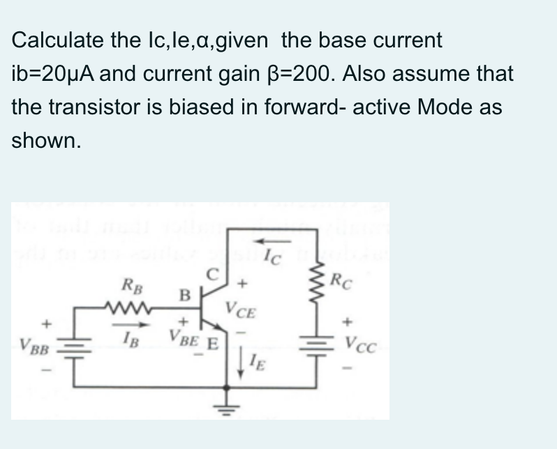 Solved Calculate the Ic,le,a,given the base current ib=20uA | Chegg.com