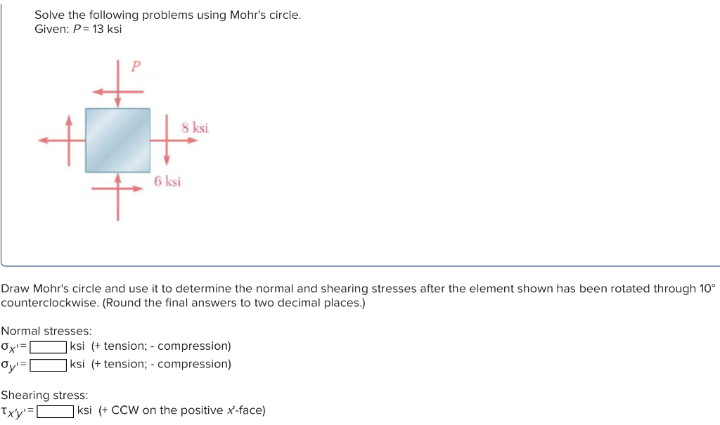 Solved Solve The Following Problems Using Mohr S Circle Chegg Com