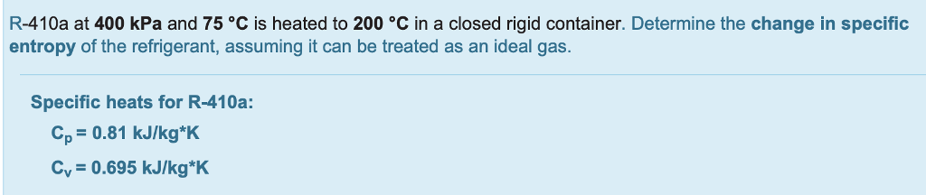 Solved R-410a at 400 kPa and 75 °C is heated to 200 °C in a | Chegg.com