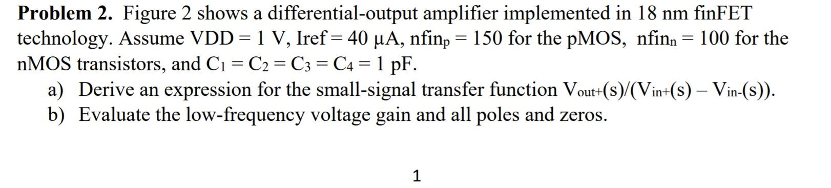 Solved Figure 2 shows a differential-output amplifier | Chegg.com