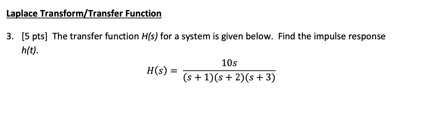 Solved Laplace Transform/Transfer Function 3. [5 Pts] The | Chegg.com