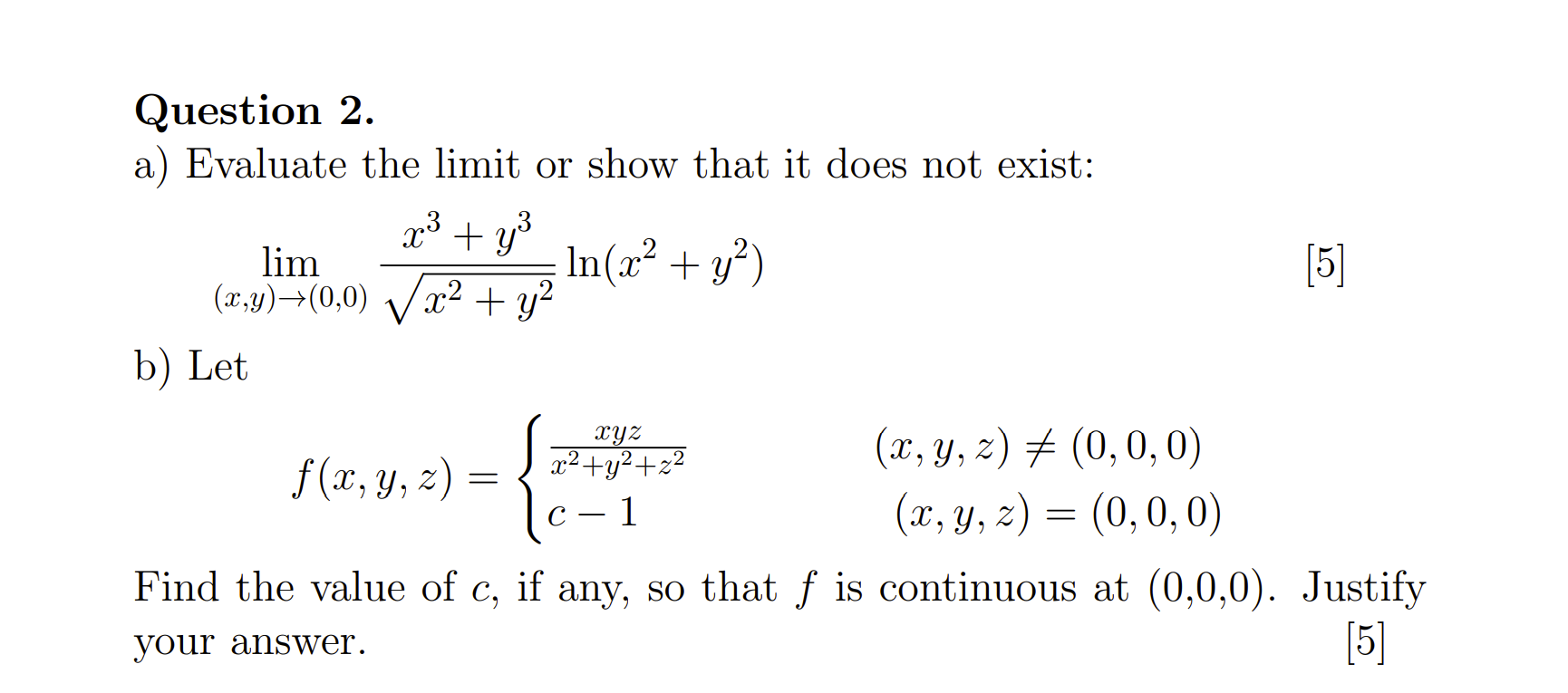 Solved Question 2. a) Evaluate the limit or show that it
