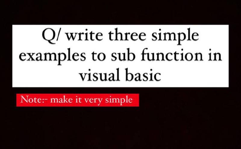 Solved Q/ write three simple examples to sub function in | Chegg.com
