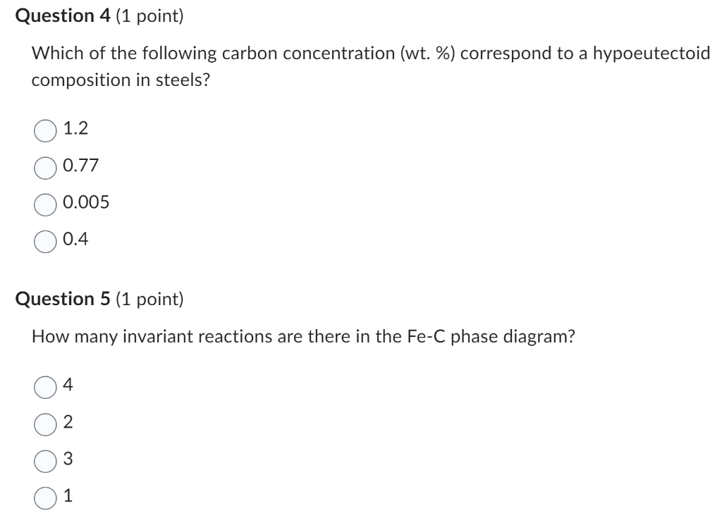 Which of the following carbon concentration (wt. \%) correspond to a hypoeutectoid composition in steels?
\( 1.2 \)
\( 0.77 \