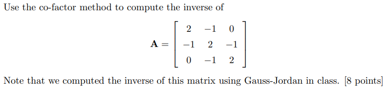 Solved Use the co-factor method to compute the inverse of 0 | Chegg.com
