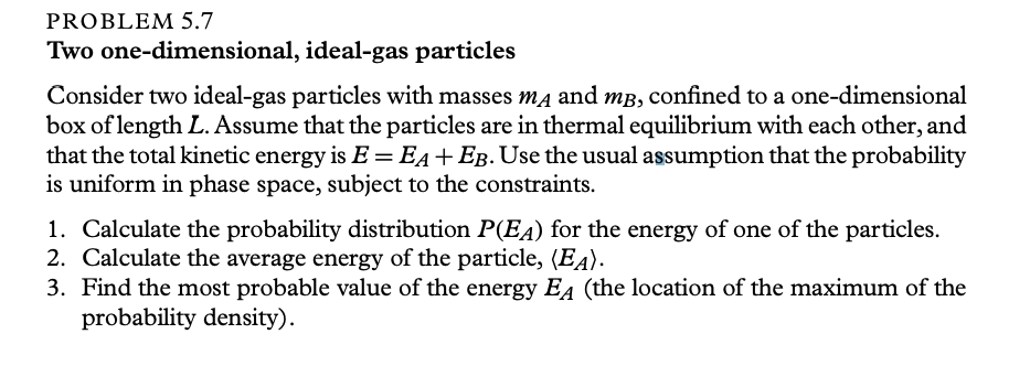 Solved PROBLEM 5.7 Two one-dimensional, ideal-gas particles | Chegg.com