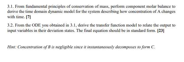 3.1. From fundamental principles of conservation of mass, perform component molar balance to derive the time domain dynamic m