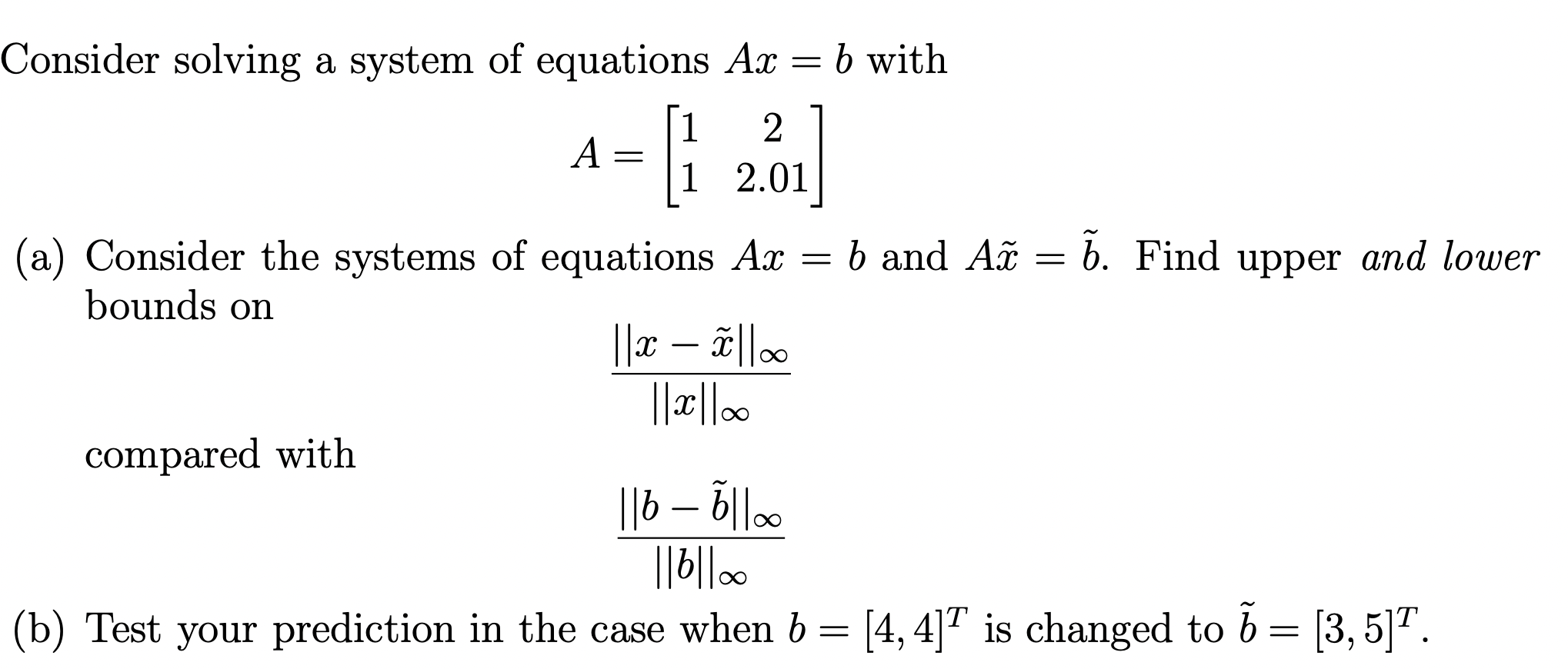 Solved = Consider Solving A System Of Equations Ax = B With | Chegg.com